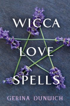 Wicca Love Spells, Gerina Dunwich