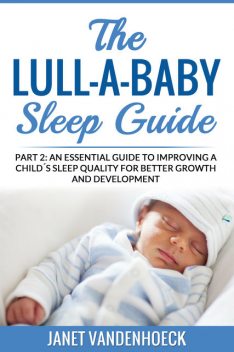 The Lull-A-Baby Sleep Guide 2, Janet Vandenhoeck