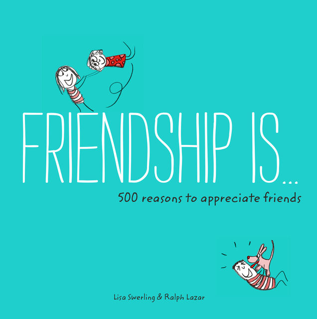Friendship Is, Lisa Swerling, Ralph Lazar