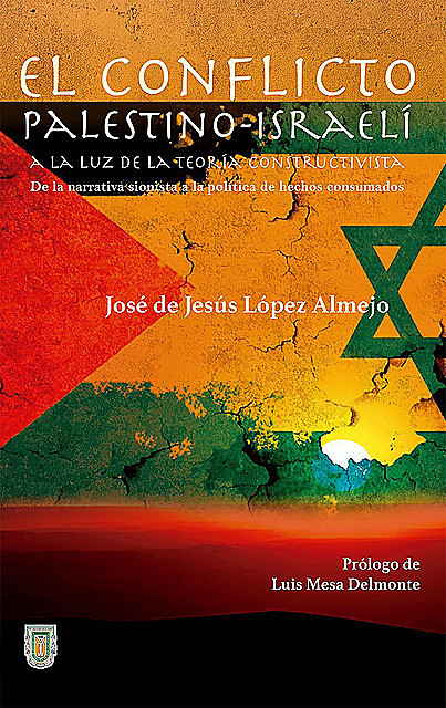 El conflicto Palestino-Israelí, José de Jesús López Almejo