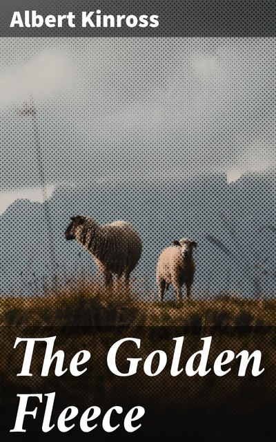 The Golden Fleece, Albert Kinross