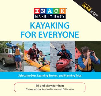 Knack Kayaking for Everyone, Mary Burnham, Bill Burnham