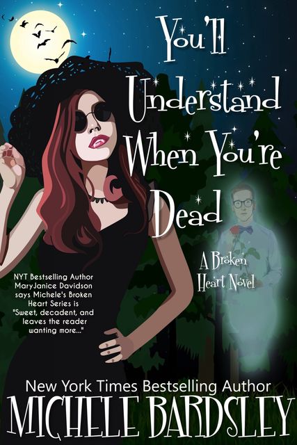 You'll Understand When You're Dead, Michele Bardsley