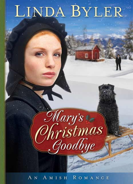 Mary's Christmas Goodbye, Linda Byler