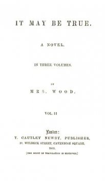 It May Be True, Vol. 2 (of 3), Henry Wood