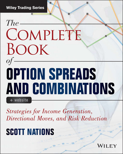 The Complete Book of Option Spreads and Combinations, Scott Nations