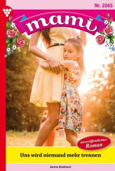 Mami 2065 – Familienroman, Aenne Bodmann