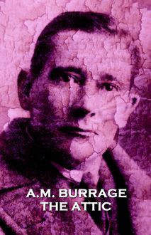 The Attic, A.M.Burrage
