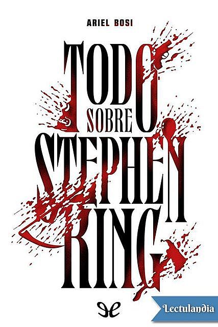 Todo sobre Stephen King, Ariel Bosi
