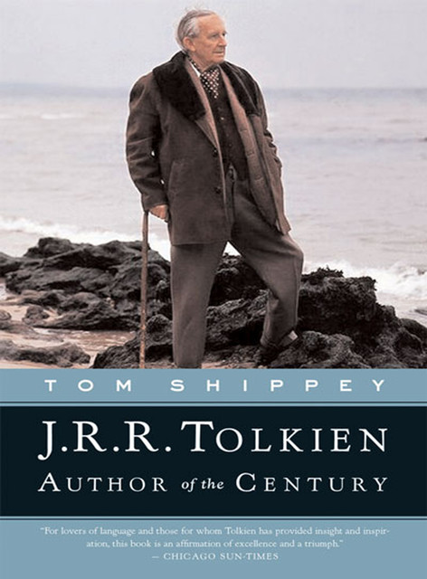 J. R. R. Tolkien: Author of the Century, Tom Shippey
