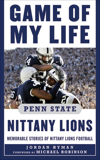 Game of My Life Penn Sate Nittany Lions, Jordan Hyman