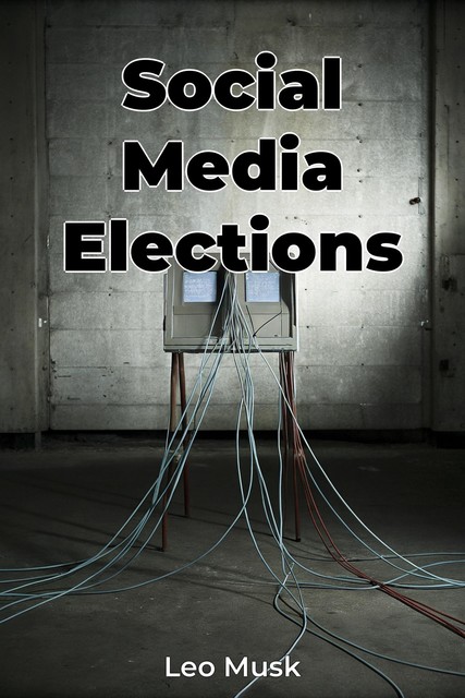 Social Media Elections, Leo Musk