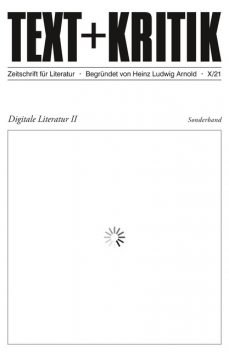 TEXT + KRITIK Sonderband – Digitale Literatur II, Hannes Bajohr