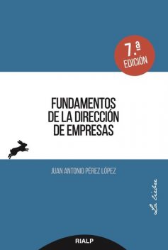 Fundamentos de la dirección de empresas, Juan Antonio Pérez López