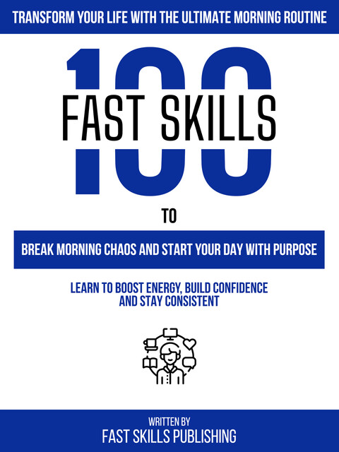 Transform Your Life With The Ultimate Morning Routine, Fast Skills Publishing