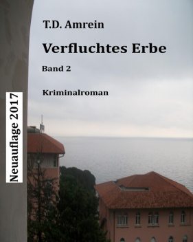Verfluchtes Erbe, T.D. Amrein