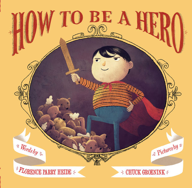 How to Be a Hero, Florence Parry Heide