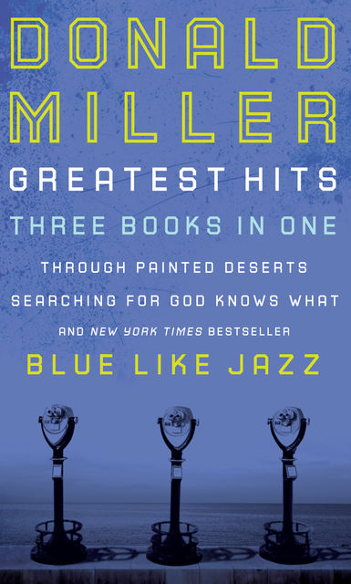 Miller 3-in-1: Blue Like Jazz, Through Painted Deserts, Searching for God, Donald Miller