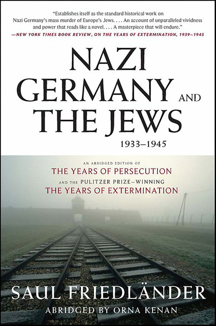 Nazi Germany and the Jews, 1933–1945, Saul Friedlander