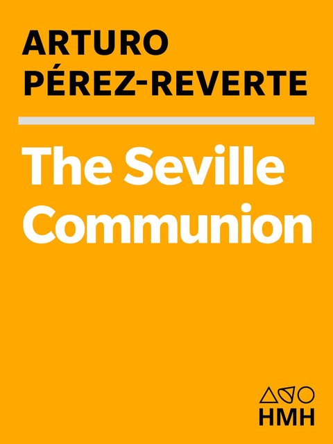 The Seville Communion, Arturo Perez-Reverte