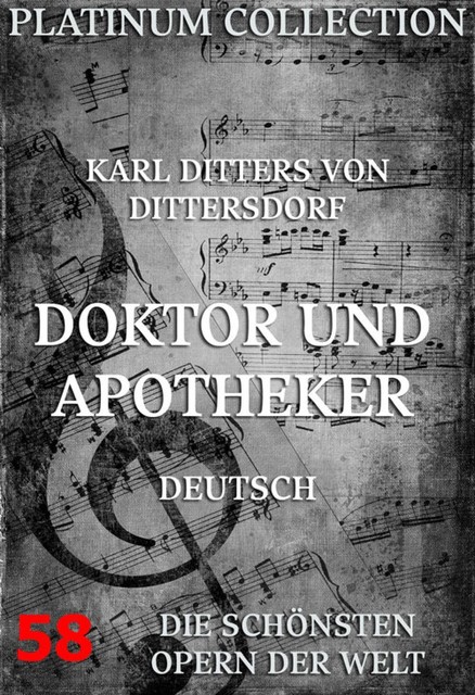 Doktor und Apotheker, Johann Gottlieb Stephanie, Karl Ditters von Dittersdorf