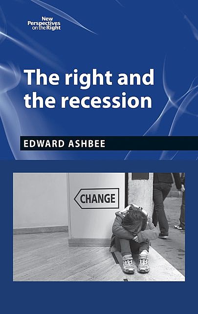 The right and the recession, Edward Ashbee