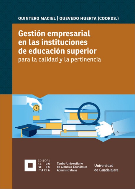 Gestión empresarial en las instituciones de educación superior para la calidad y la pertinencia, Juan Carlos Nuñez Bustillos, Adolf B. Horn, Edmundo Estrada, Federico Solórzano Barreto, Jesús Mario Rivas Souza, José Arnulfo Castorena Velez, José Guerrero Santos, Lilia Ruiz Chávez, Luz María Villareal de Puga, Takashi Shiguema, Trinidad López Rivas