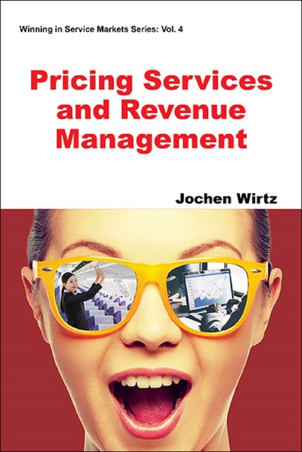 Pricing Services and Revenue Management, Jochen Wirtz