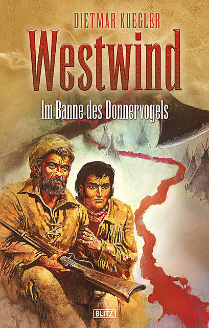 Dietmar Kueglers Westwind 04: Im Banne des Donnervogels, Dietmar Kuegler