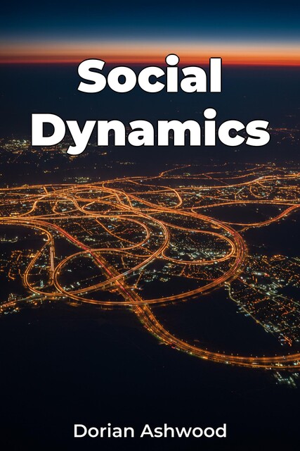 Social Dynamics, Dorian Ashwood