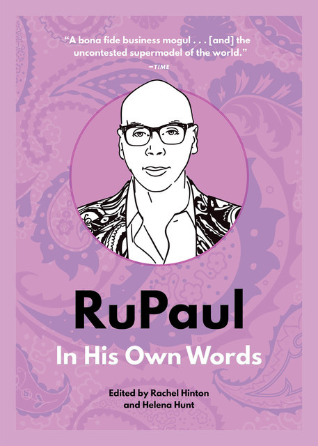 RuPaul: In His Own Words, Helena Hunt, Rachel Hinton
