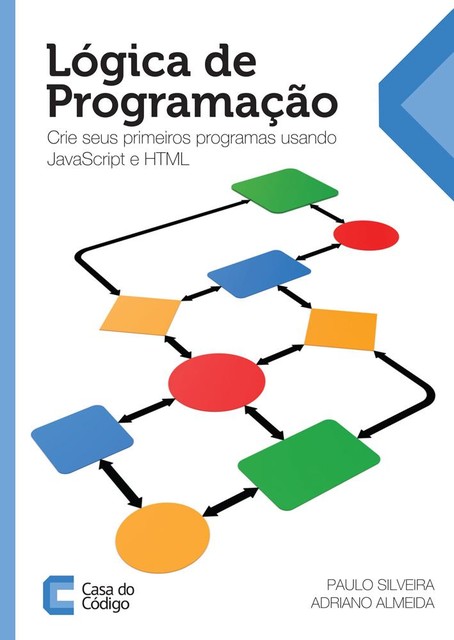 Lógica de Programação, Adriano Almeida, Paulo Silveira