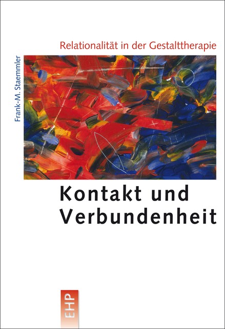 Relationalität in der Gestalttherapie, Frank-M. Staemmler