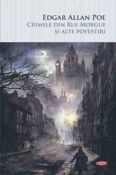 Crimele din Rue Morgue și alte povestiri, Edgar Allan Poe