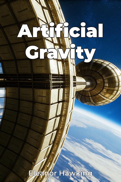 Artificial Gravity, Eleanor Hawking