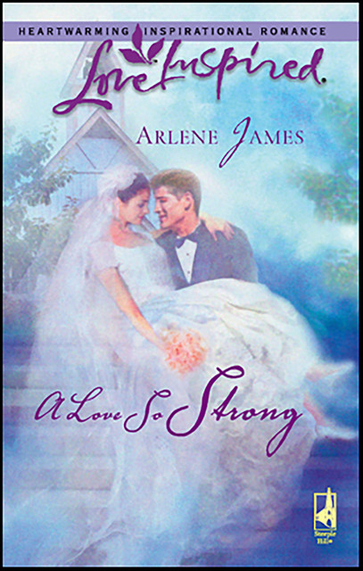 A Love So Strong, Arlene James