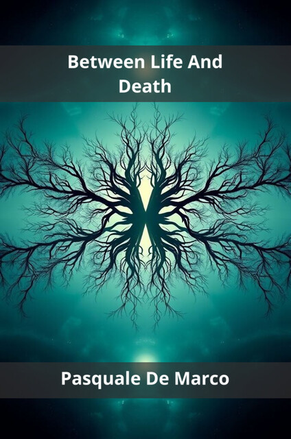 Between Life And Death, Pasquale De Marco