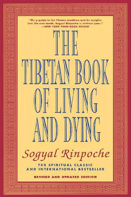 The Tibetan Book of Living and Dying, Sogyal Rinpoche