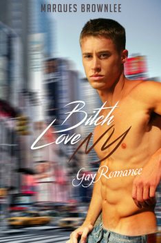 Bitch Love NY: Gay Romance, Marques Brownlee