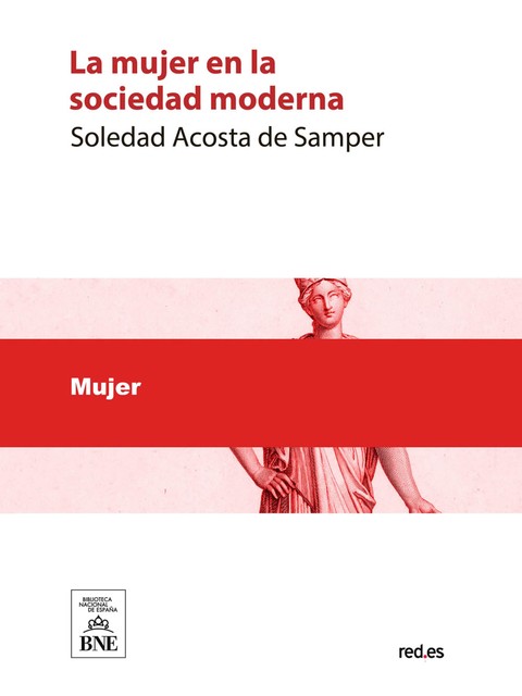 La mujer en la sociedad moderna, Soledad Acosta de Samper