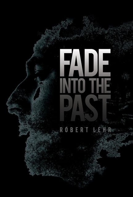Fade into the Past, Robert Lehr