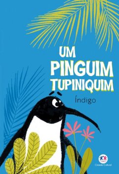 Um pinguim tupiniquim, Índigo