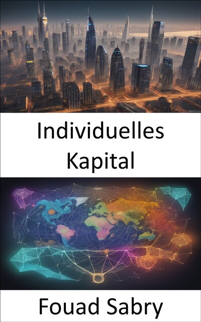 Individuelles Kapital, Fouad Sabry