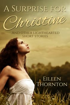 A Surprise for Christine, Eileen Thornton