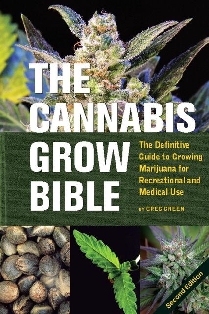 The Cannabis Grow Bible, Greg Green