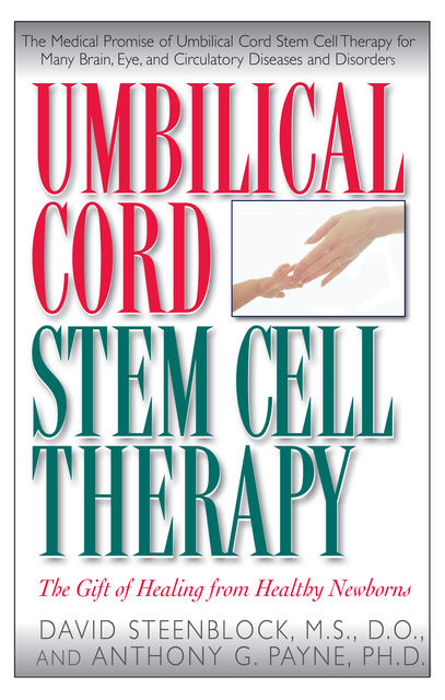 Umbilical Cord Stem Cell Therapy, Anthony G Payne, David A Steenblock