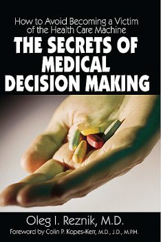 The Secrets of Medical Decision Making, Oleg I.Reznik