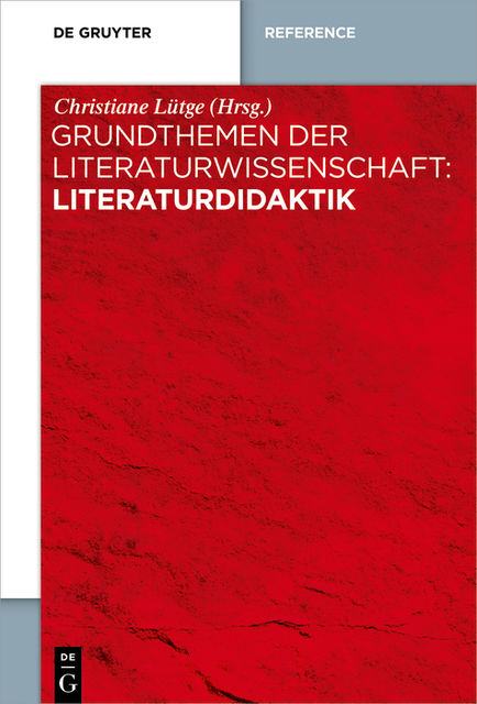 Grundthemen der Literaturwissenschaft: Literaturdidaktik, Christiane Lütge