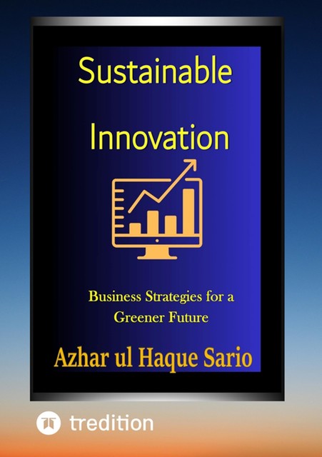 Sustainable Innovation, Azhar ul Haque Sario