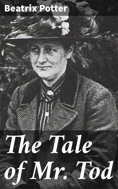 The Tale of Mr. Tod, Beatrix Potter